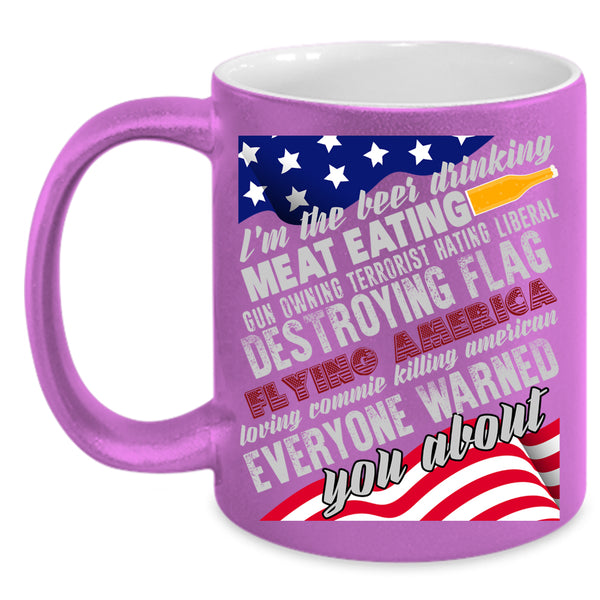 I'm The Beer Drinking Meat Eating Coffee Mug, Cool American Coffee Cup