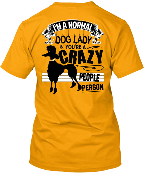 I'm A Normal Dog Lady T Shirt, I Love Dogs T Shirt
