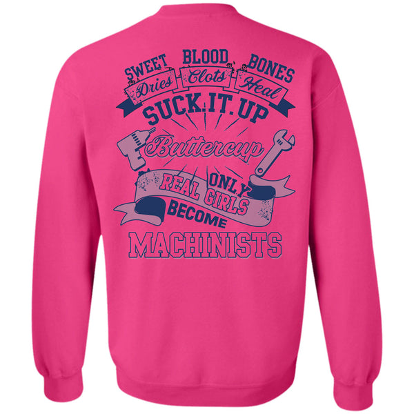 Being A Machinists T Shirt, Only Real Girls Become Machinists Sweatshirt