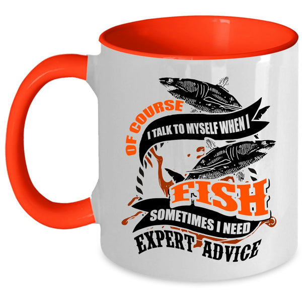Funny Fishing Coffee Mug, I Talk To Myself When I Fish Accent Mug