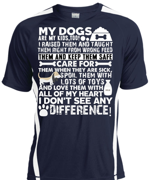 My Dogs Are My Kids T Shirt, I Don't See Any Difference T Shirt, Cool Shirt