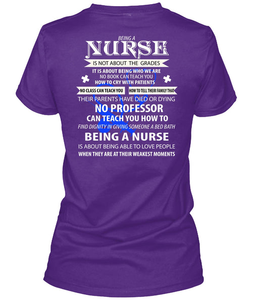 Being A Nurse Is Not About The Grades T Shirt, They Are At Their Weakest Moments T Shirt
