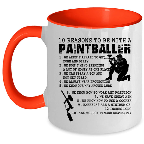 Cool Coffee Mug, 10 Reasons To Be With A Paintballer Accent Mug