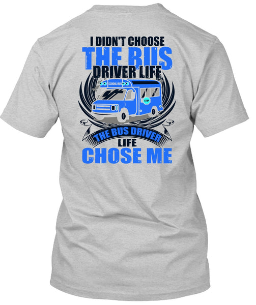 I Didn't Choose The Bus Driver T Shirt, I Love Bus T Shirt