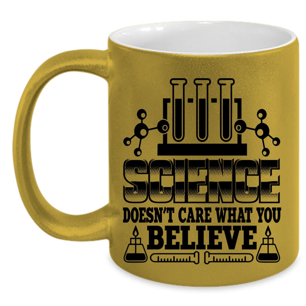Cool Scientist Coffee Mug, Science Doesn't Care What You Believe Accent Mug