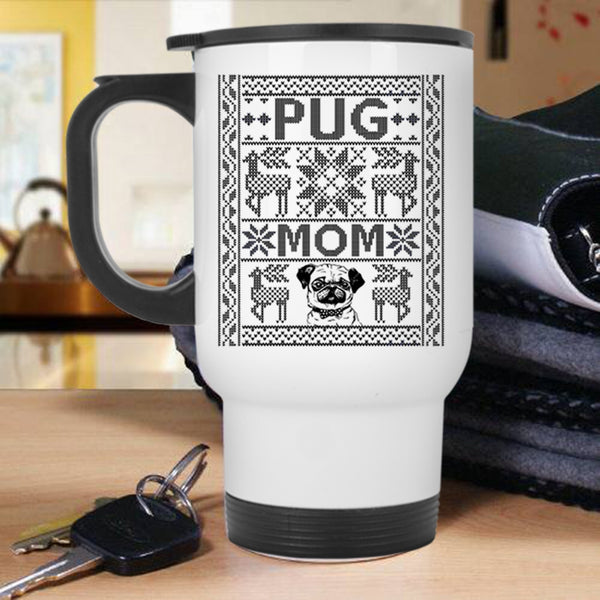Christmas Gift For Mom Travel Mug, Pug Mom Mug