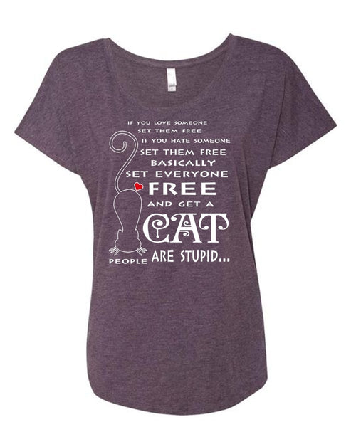 Basically Set Everyone Free And Get A Cat Are Stupid T Shirt, My Pets T Shirt (Ladies' Triblend Dolman Sleeve)