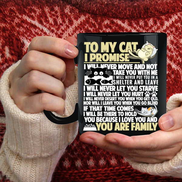 To My Cat Coffee Mug, I Promise You Are Family Coffee Cup