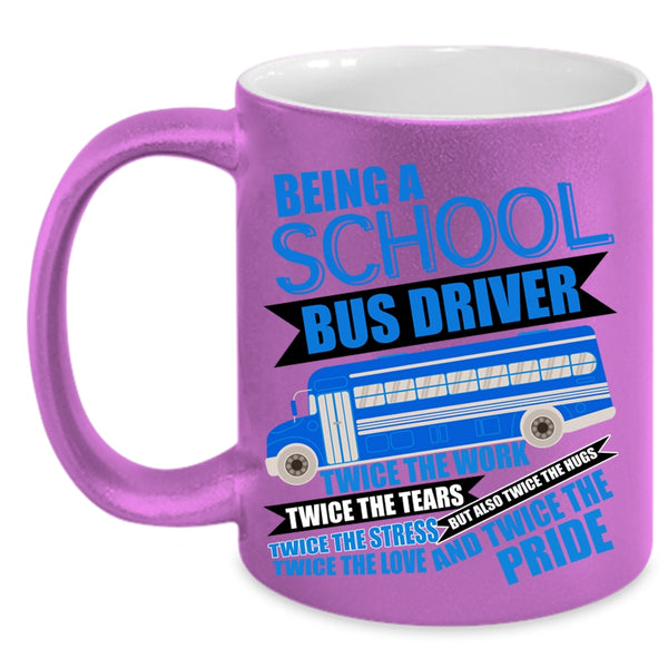 Cute School Bus Driver Coffee Mug, Being A School Bus Driver Accent Mug