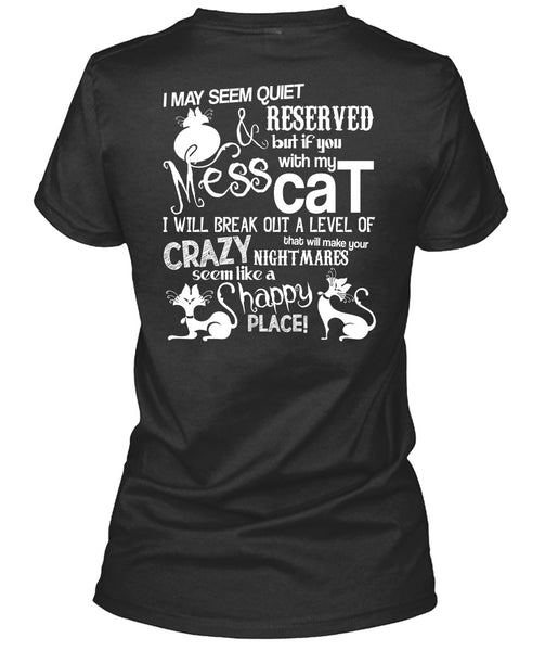 You Mess With My Cat T Shirt, Like A Happy Place T Shirt