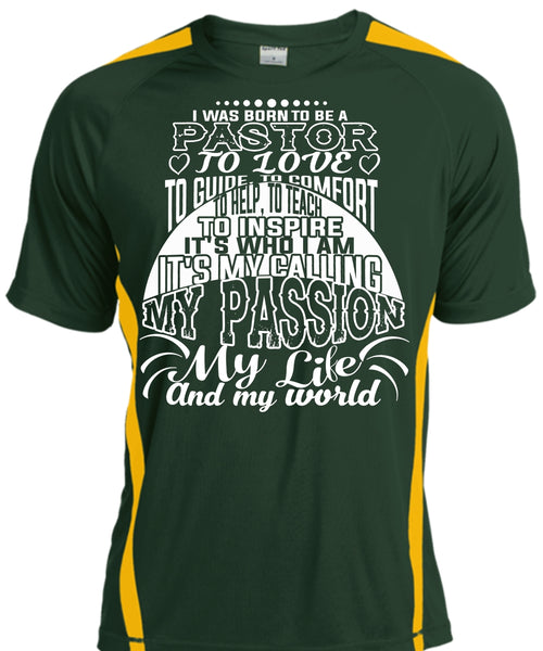 I Was Born To Be A Pastor To Love T Shirt, It's My Calling My Passion T Shirt