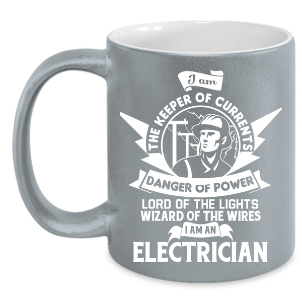 I Am An Electrician Coffee Mug, Cute Gift For Electrician Coffee Cup