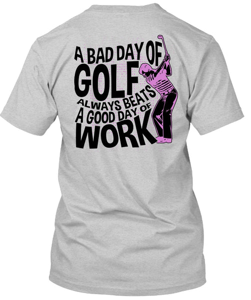 A Bad Day Of Golf T Shirt, I Love Golfing T Shirt