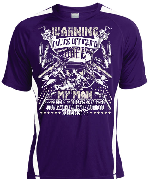 Police Officer's Wife T Shirt, My Man Risks His Life T Shirt, Cool Shirt