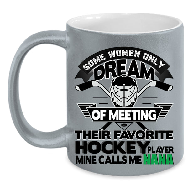 Cute Nana Coffee Mug, My Favorite Hockey Player Calls Me Nana Accent Mug