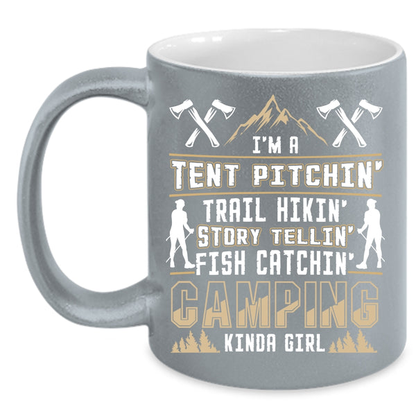 I'm A Tent Pitching Fish Catching Coffee Mug, I'm A Camping Kinda Girl Coffee Cup