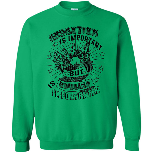Coolest Bowling Player T Shirt, Education Is Important Sweatshirt