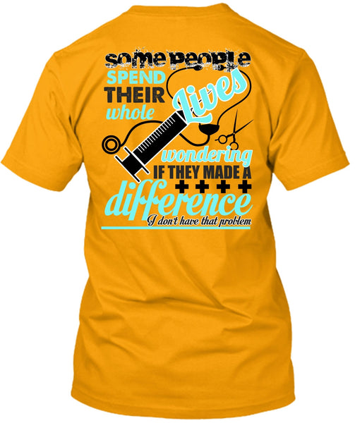 They Made A Difference T Shirt, I Love Nursing T Shirt
