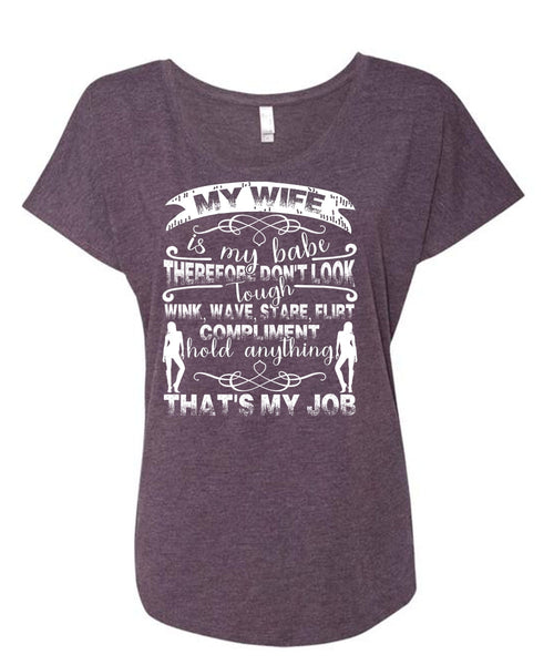 My Wife Is My Babe T Shirt, Being A Wife T Shirt, Cool Shirt (Ladies' Triblend Dolman Sleeve)