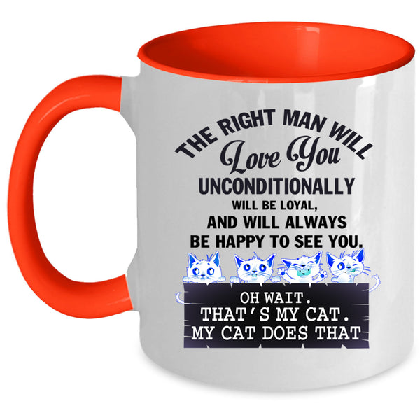 That's My Cat Coffee Mug, The Right Man Will Love You Accent Mug