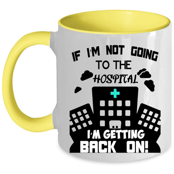 Awesome Pharmacist Coffee Mug, I'm Not Going To The Hospital Accent Mug