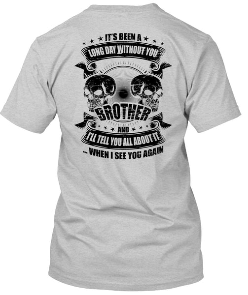 Long Day Without You Brother T Shirt, Being A Brother T Shirt