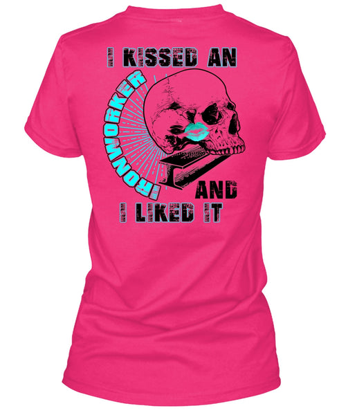 I Kissed An Ironworker T Shirt, I Love  Ironworker T Shirt