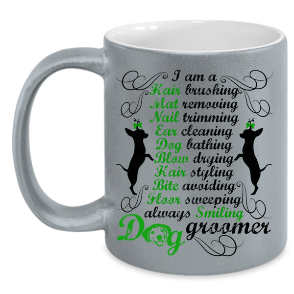 Cute Dog Groomer Coffee Mug, I Am A Dog Groomer Accent Mug