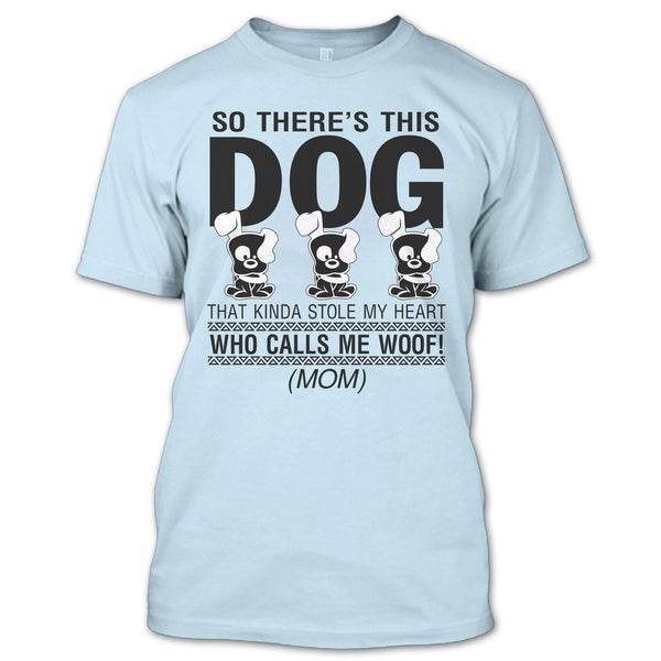 So There's This Dog T Shirt, Coolest Dog Lover T Shirt