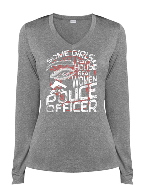 Become Police Officer T Shirt, Some Girls Play House T Shirt, Cool Shirt (Ladies LS Heather V-Neck)