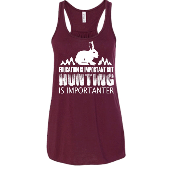 Eduacation Is Important Shirt, But Hunting Is Importanter Shirt