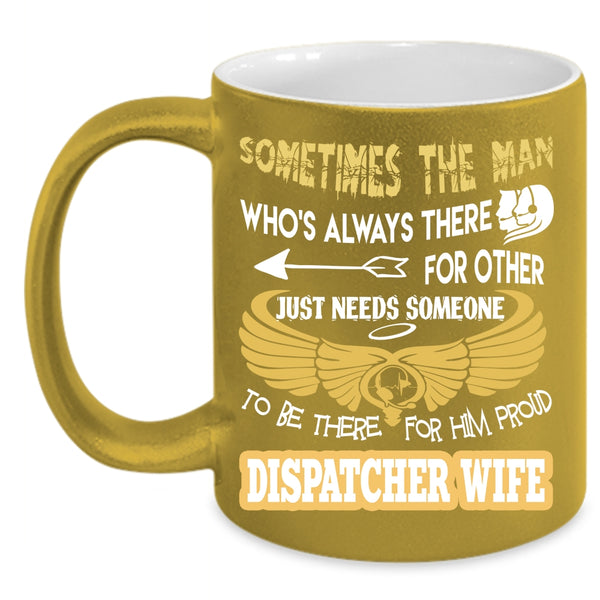 Proud Dispatcher Wife Coffee Mug, Cute Gift For My Wife Coffee Cup