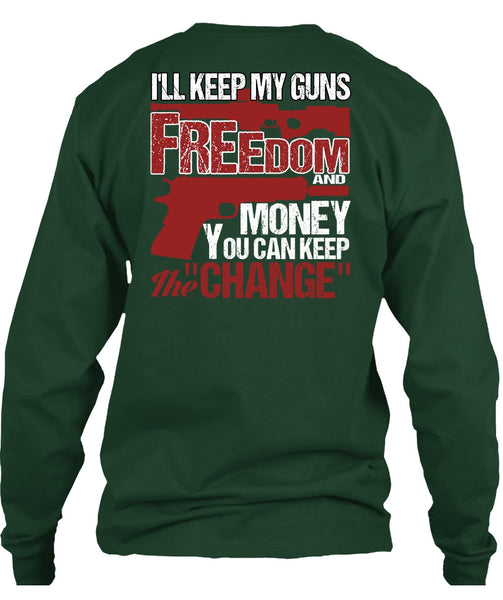 I'll Keep My Guns T Shirt, Freedom And Money T Shirt