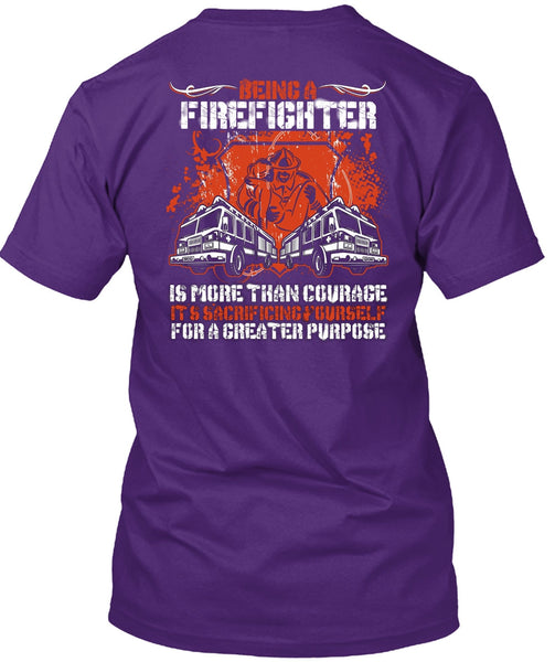 Being A Firefighter T Shirt, It's Sacrificing Yourself T Shirt