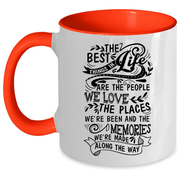 Funny Coffee Mug, The Best Things In Life Are The People We Love Accent Mug