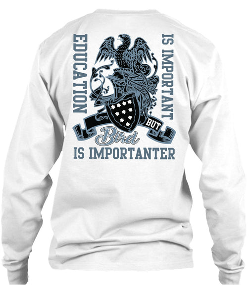 Education Is Important T Shirt, I Love Bird T Shirt