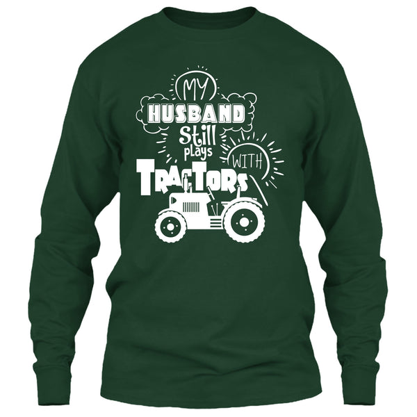 Farmer's Wife T Shirt, My Husband Still Plays With Tractors T Shirt