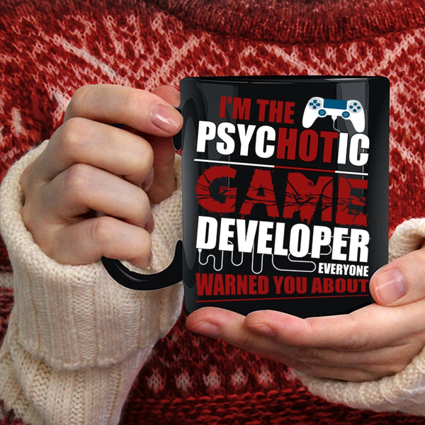 I'm The Psychotic Game Developer Coffee Mug, Crazy Game Developer Coffee Cup