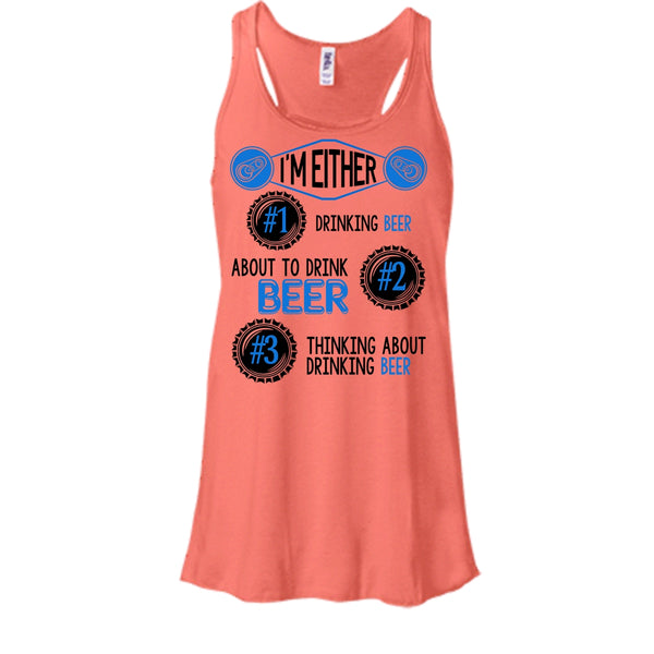 I'm Either Drinking Beer T Shirt, Thinking About Drinking Beer Tank Top