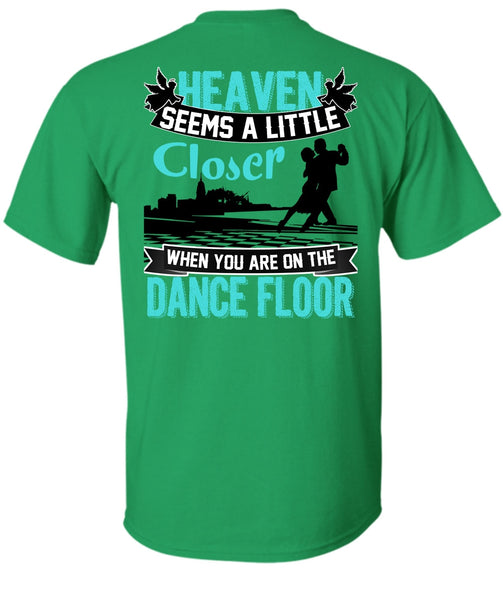 You Are On The Dance Floor T Shirt, I Love Dancing T Shirt