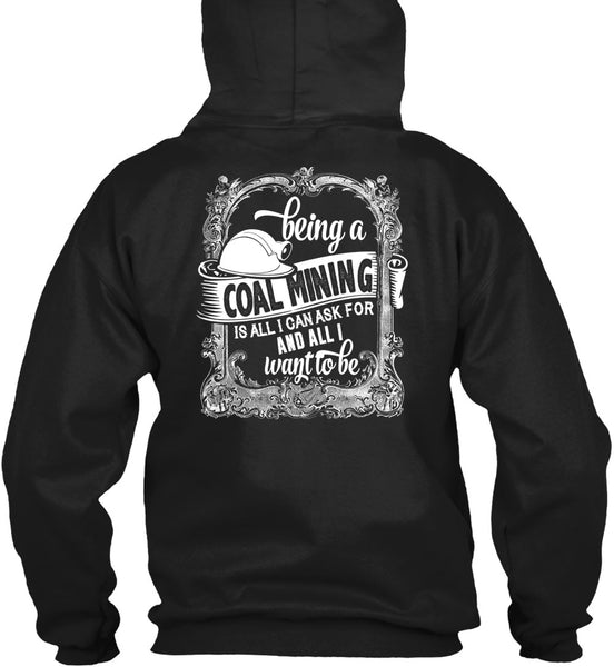 Being A Coal Mining T Shirt, I Love My Life T Shirt