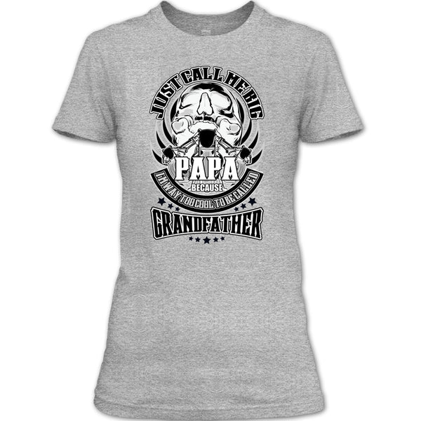 Just Call Me Big Papa T Shirt, Coolest Grandfather T Shirt