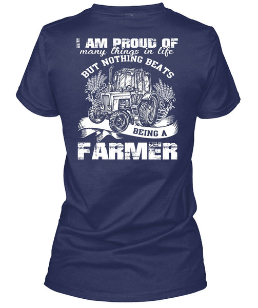 Being A Farmer T Shirt, I Am Proud Of Many Things In Life T Shirt