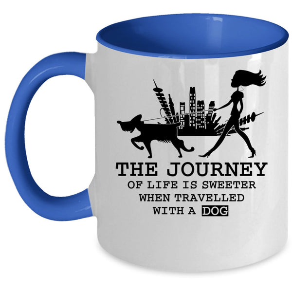 Travelled With A Dog Coffee Mug, The Journey Of Life Is Sweeter Accent Mug