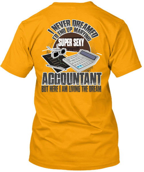 I'd End Up Marrying Accountant T Shirt, I Love Accountant T Shirt