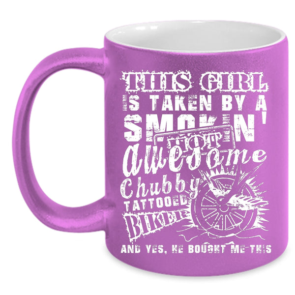 This Girl Is Taken By A Chubby Tattooed Biker Coffee Mug, Cute Wife Coffee Cup