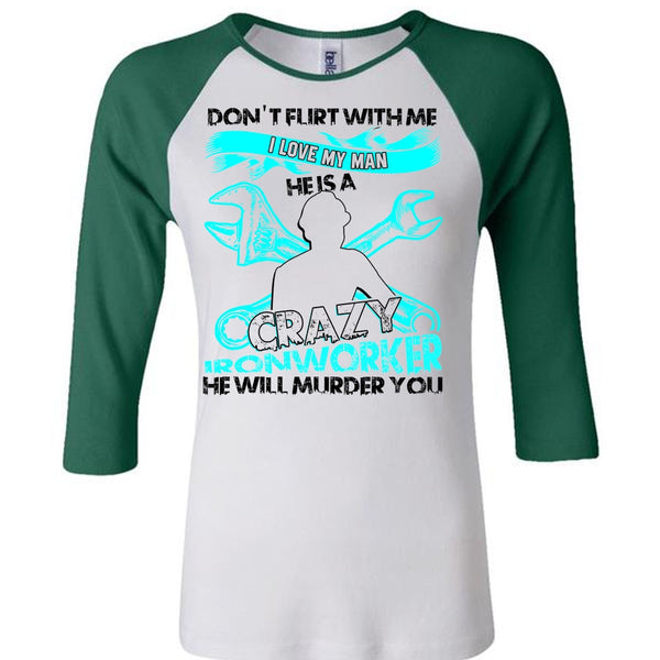 I Love My Man T Shirt, Being An Ironworker T Shirt, Awesome T-Shirts