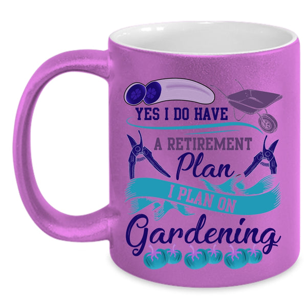 I Plan On Gardening Coffee Mug, I Do Have A Retirement Plan Accent Mug