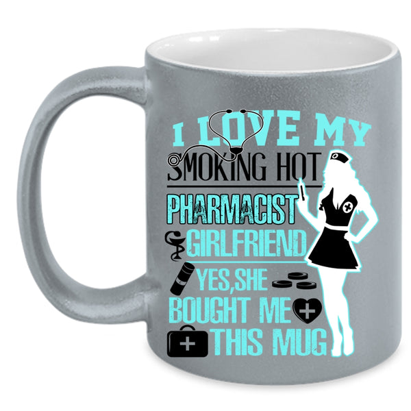 Cute Couple Coffee Mug, I Love My Hot Pharmicist Girlfriend Accent Mug