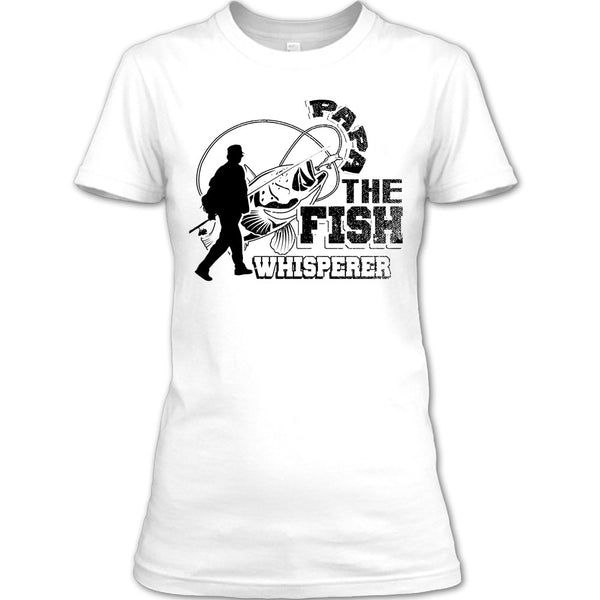 Papa The Fish Whisperer T Shirt, Fishing Papa T Shirt